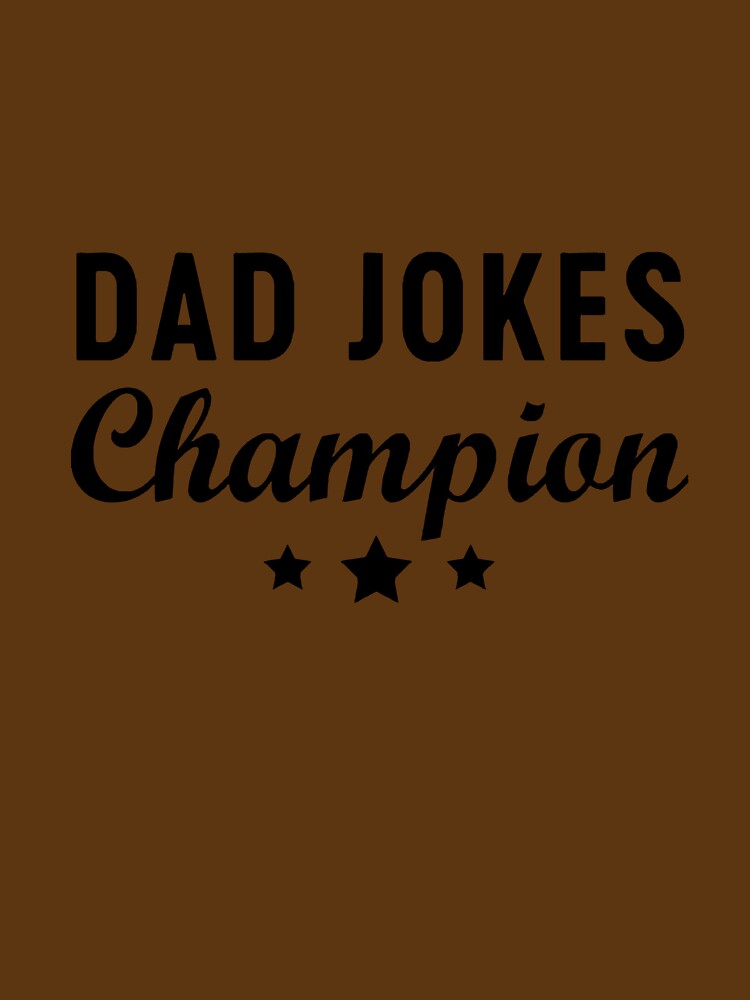 Dad joke champion by JustineWiegan Unisex T-shirt, Sweatshirt, Hoodie, Long Sleeve Tee