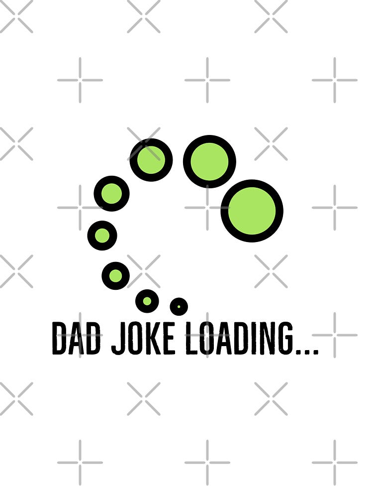 Dad Joke Loading 2 by tristahx Unisex T-shirt, Sweatshirt, Hoodie, Long Sleeve Tee