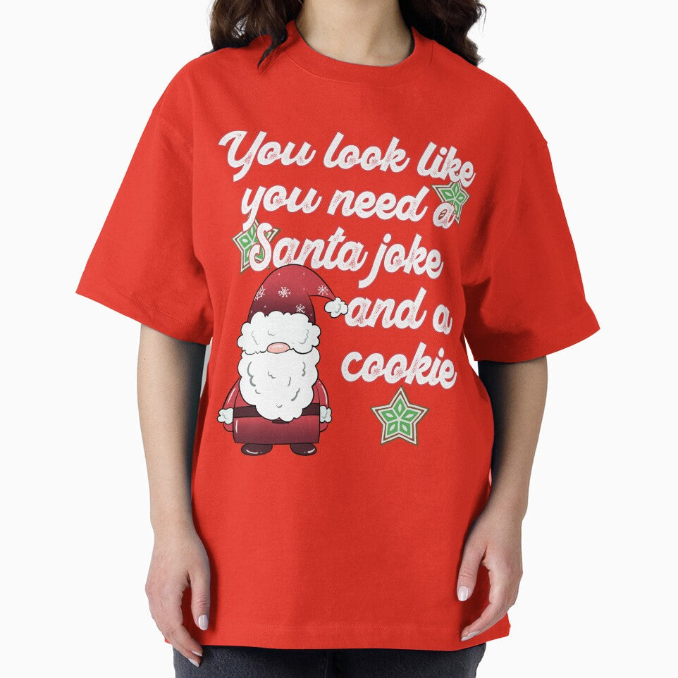 Funny Christmas Dad Joke You Need a Santa Joke and a Cookie by OliviaGbyKyro Unisex T-shirt, Sweatshirt, Hoodie, Long Sleeve Tee