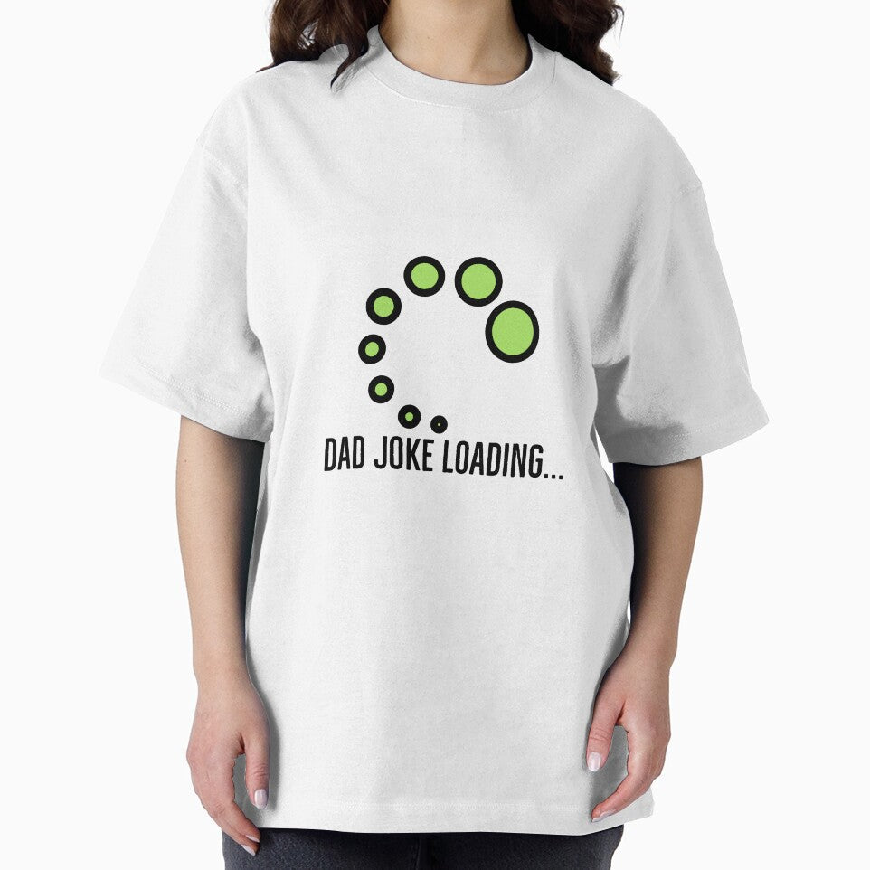 Dad Joke Loading 2 by tristahx Unisex T-shirt, Sweatshirt, Hoodie, Long Sleeve Tee